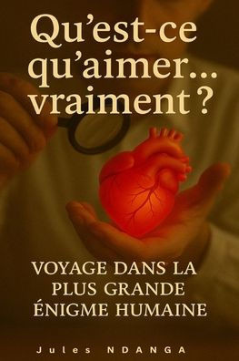 Qu’est-ce qu’aimer… vraiment ? : que propose le livre de Jules Ndanga ?
