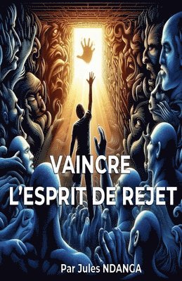 Vaincre l’Esprit de Rejet : de quoi parle ce livre ?